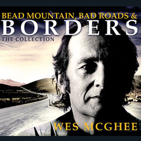 Bead Mountain, Bad Roads & Borders - Wes Mcghee
